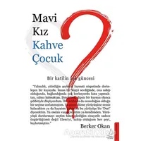 Mavi Kız Kahve Çocuk - Berker Okan - Destek Yayınları