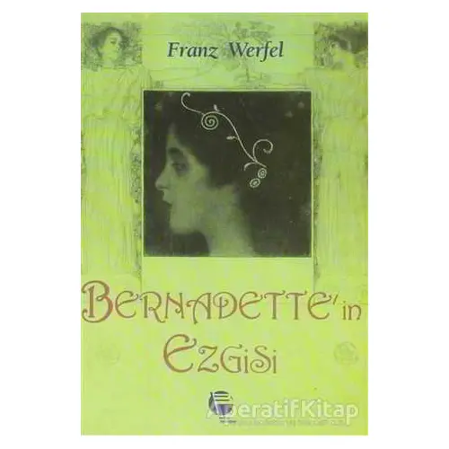 Bernadette’in Ezgisi - Franz Werfel - Belge Yayınları