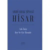 Aşk İmiş Her Ne Vâr Âlemde (Ciltli) - Abdülhak Şinasi Hisar - Everest Yayınları