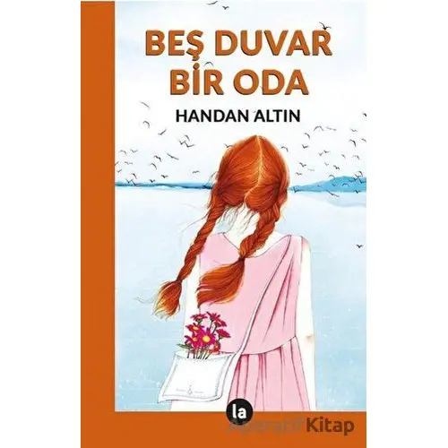 Beş Duvar Bir Oda - Handan Altın - La Kitap