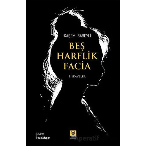 Beş Harflik Facia - Kaşem İsabeyli - Türk Edebiyatı Vakfı Yayınları