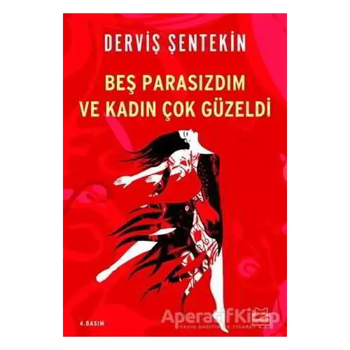 Beş Parasızdım ve Kadın Çok Güzeldi - Derviş Şentekin - Kırmızı Kedi Yayınevi