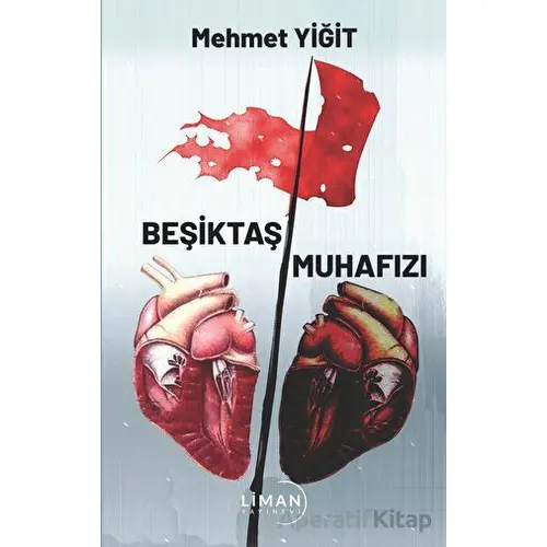 Beşiktaş Muhafızı - Mehmet Yiğit - Liman Yayınevi