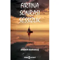 Fırtına Sonrası Sessizlik - Ender Karakaş - Uyanış Yayınevi