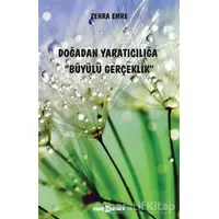 Doğadan Yaratıcılığa Büyülü Gerçeklik - Zehra Emre - Uyanış Yayınevi