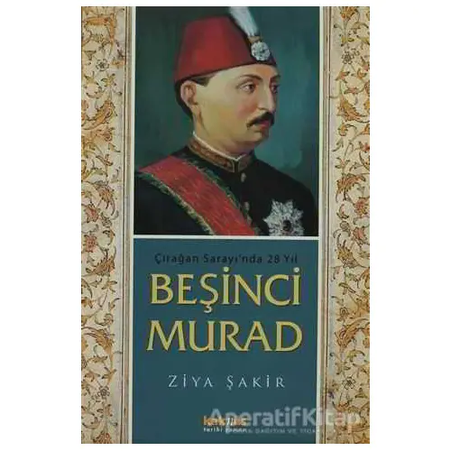 Beşinci Murad - Ziya Şakir - Kaknüs Yayınları