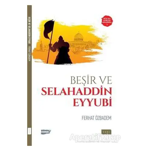 Beşir ve Selahaddin Eyyubi - Ferhat Özbadem - Sude Kitap