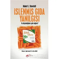 İşlenmiş Gıda Yanılgısı - Robert L. Shewfelt - The Kitap