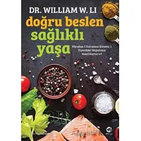 Doğru Beslen Sağlıklı Yaşa - William W. Li - Nova Kitap