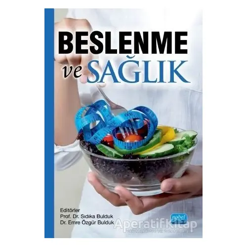 Beslenme ve Sağlık - Sıdıka Bulduk - Nobel Akademik Yayıncılık