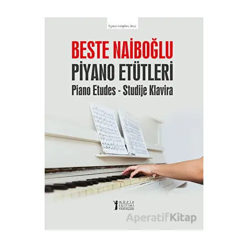 Beste Naiboğlu Piyano Etütleri-(Piano Etudes - Studije Klavira)