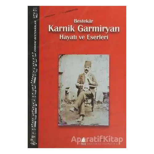 Bestekar Karnik Garmiryan Hayatı ve Eserleri - Kolektif - Aras Yayıncılık