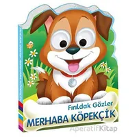 Fırıldak Gözler - Merhaba Köpekçik - Kolektif - Beta Kids