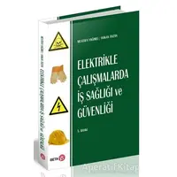 Elektrikle Çalışmalarda İş Sağlığı ve Güvenliği - Mustafa Yağımlı - Beta Yayınevi