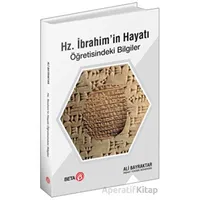 Hz. İbrahim’in Hayatı Öğretisindeki Bilgiler - Ali Bayraktar - Beta Yayınevi