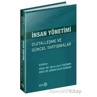 İnsan Yönetimi: Dijitalleşme ve Güncel Tartışmalar - Vala Lale Tüzüner - Beta Yayınevi