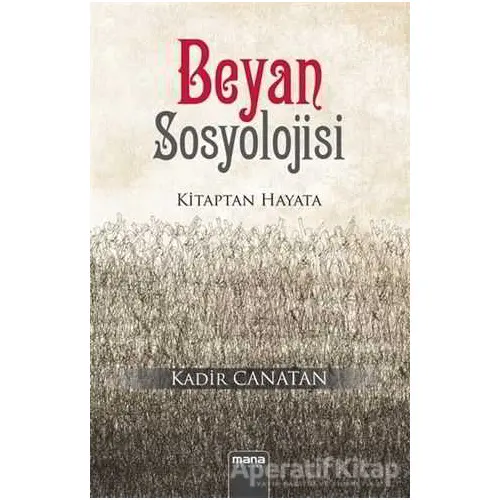 Beyan Sosyolojisi - Kadir Canatan - Mana Yayınları