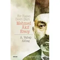 Bir Hazan Devri Şairi: Mehmed Akif Ersoy - A. Vahap Akbaş - Beyan Yayınları
