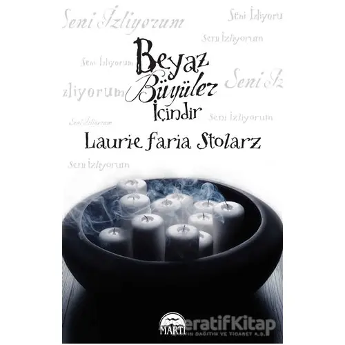 Beyaz Büyüler İçindir - Laurie Faria Stolarz - Martı Yayınları