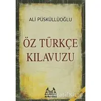 Öz Türkçe Kılavuzu - Ali Püsküllüoğlu - Arkadaş Yayınları