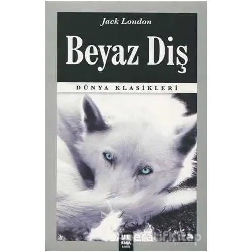 Beyaz Diş - Jack London - Ema Kitap