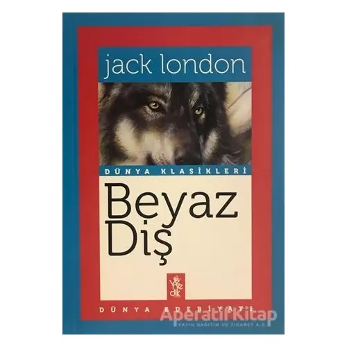 Beyaz Diş - Jack London - Venedik Yayınları