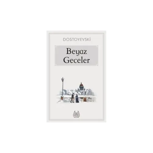 Beyaz Geceler - Fyodor Mihayloviç Dostoyevski - Arkadaş Yayınları