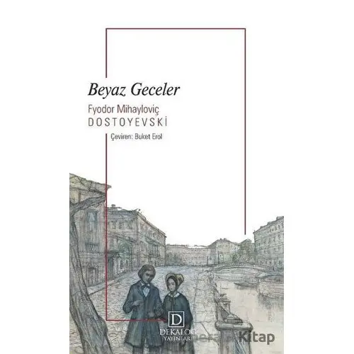 Beyaz Geceler - Fyodor Mihayloviç Dostoyevski - Dekalog Yayınları