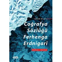 Coğrafya Sözlüğü Ferhenga Erdnigari - Adem Bilici - Tebeşir Yayınları