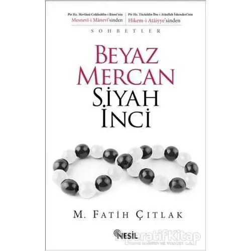 Beyaz Mercan Siyah İnci - M. Fatih Çıtlak - Nesil Yayınları