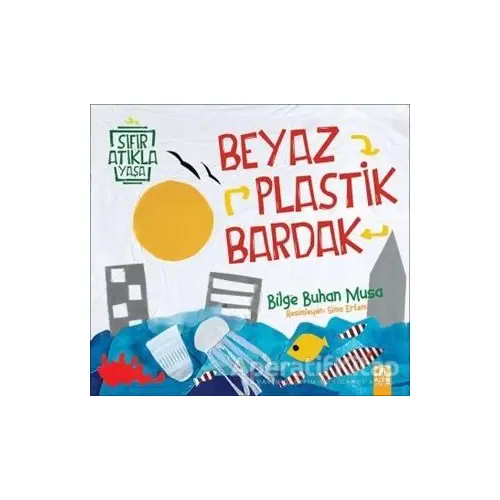 Beyaz Plastik Bardak - Bilge Buhan Musa - Altın Kitaplar