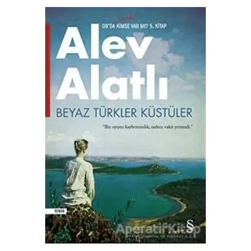 Beyaz Türkler Küstüler - Alev Alatlı - Everest Yayınları