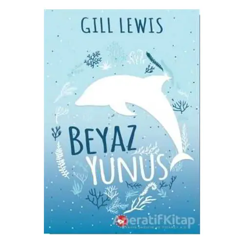 Beyaz Yunus - Gill Lewis - Beyaz Balina Yayınları
