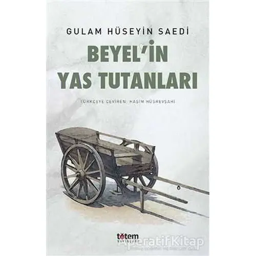 Beyelin Yas Tutanları - Gulam Hüseyin Saedi - Totem Yayıncılık