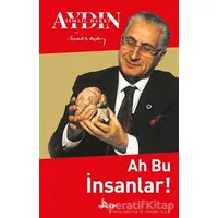 Ah Bu İnsanlar! - İsmail Hakkı Aydın - Girdap Kitap