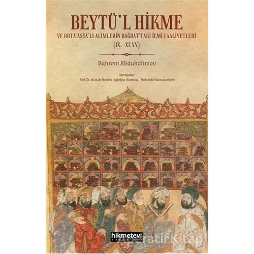 Beytül Hikme ve Orta Asyalı Alimlerin Bağdattaki İlmi Faaliyetleri