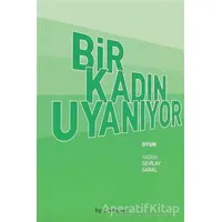 Bir Kadın Uyanıyor - Sevilay Saral - Bgst Yayınları