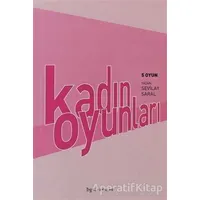 Kadın Oyunları 5 Oyun - Sevilay Saral - Bgst Yayınları