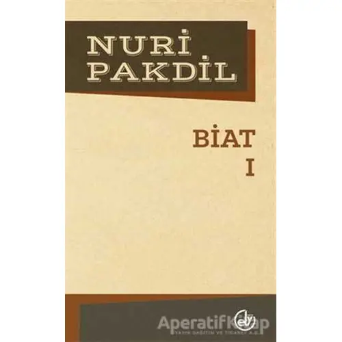 Biat 1 - Nuri Pakdil - Edebiyat Dergisi Yayınları