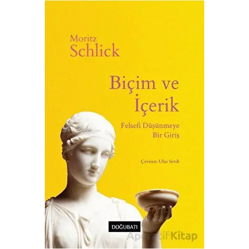 Biçim ve İçerik - Moritz Schlick - Doğu Batı Yayınları