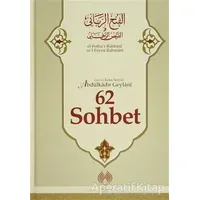 62 Sohbet - Gavs-ı Azam Seyyid Abdülkadir Geylani - Muallim Neşriyat