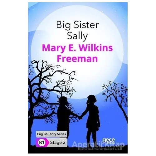 Big Sister Sally - İngilizce Hikayeler B1 Stage 3 - Mary E. Wilkins Freeman - Gece Kitaplığı