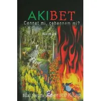 Akıbet Cennet mi, Cehennem mi? - Bilal Yararlı - Dua Yayınları