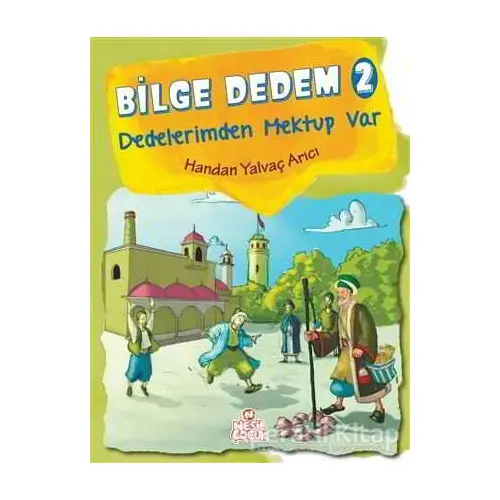 Bilge Dedem 2: Dedelerimden Mektup Var - Handan Yalvaç Arıcı - Nesil Çocuk Yayınları