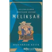 Selçukluların Muhteşem Sultanı - Melikşah - Muharrem Kesik - Bilge Kültür Sanat