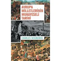 Avrupa Milletlerinin Mukayeseli Tarihi - Charles Seignobos - Bilge Kültür Sanat