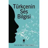Türkçenin Ses Bilgisi - Mustafa Volkan Coşkun - Bilge Kültür Sanat