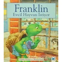 Franklin Evcil Hayvan İstiyor - Paulette Bourgeois - Mavi Kelebek Yayınları