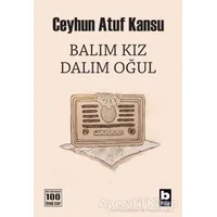 Balım Kız Dalım Oğul - Ceyhun Atuf Kansu - Bilgi Yayınevi