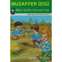 Bizim Sınıfın Ormanı Var - Muzaffer İzgü - Bilgi Yayınevi